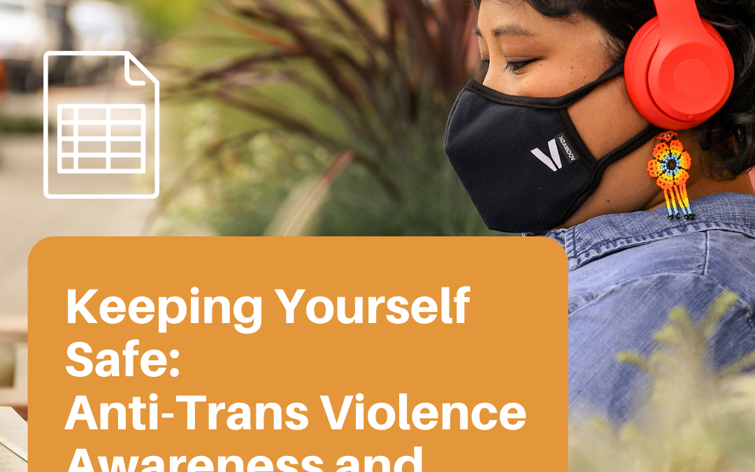 Keeping Yourself Safe: Anti-Trans Violence Awareness and Prevention