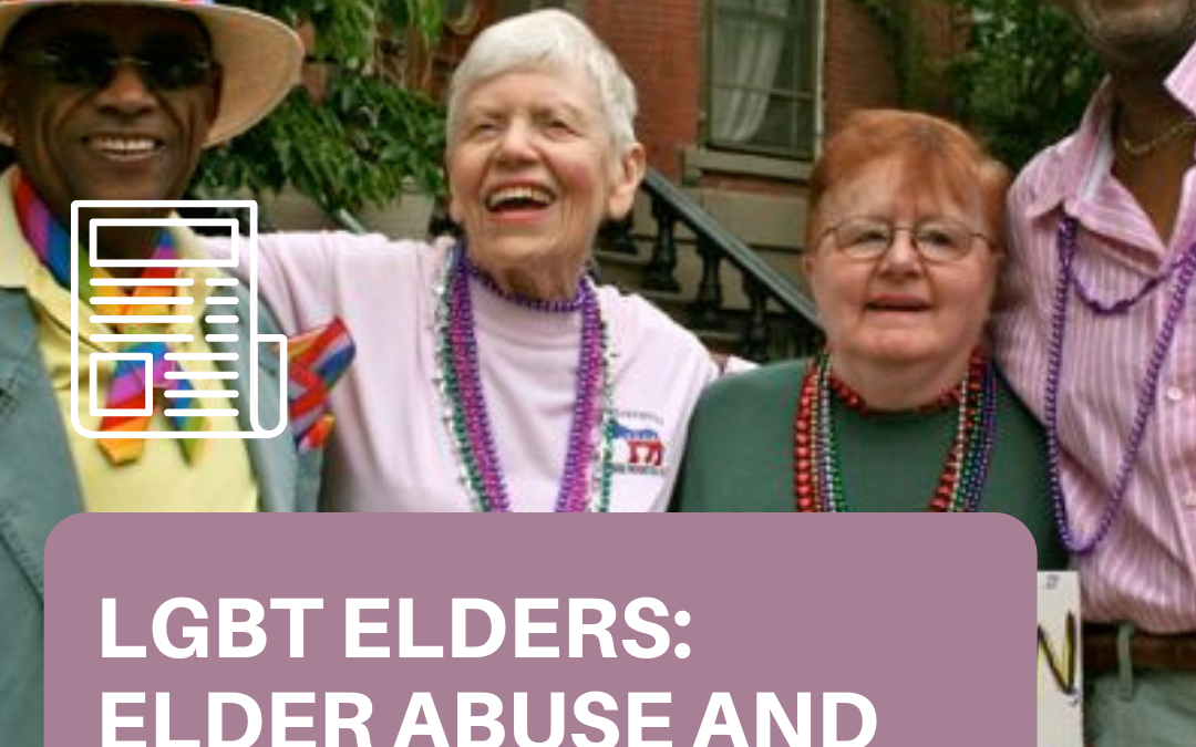 LGBT Elders: Elder Abuse and Neglect Issues