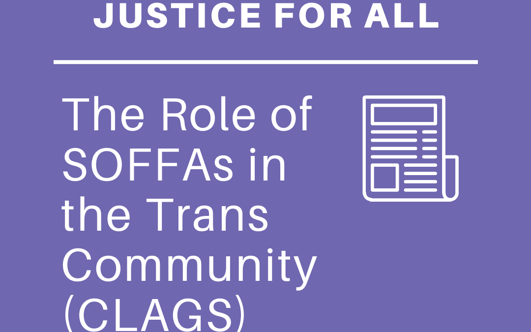 Social Change and Justice for All: The Role of SOFFAs in the Trans Community (CLAGS)