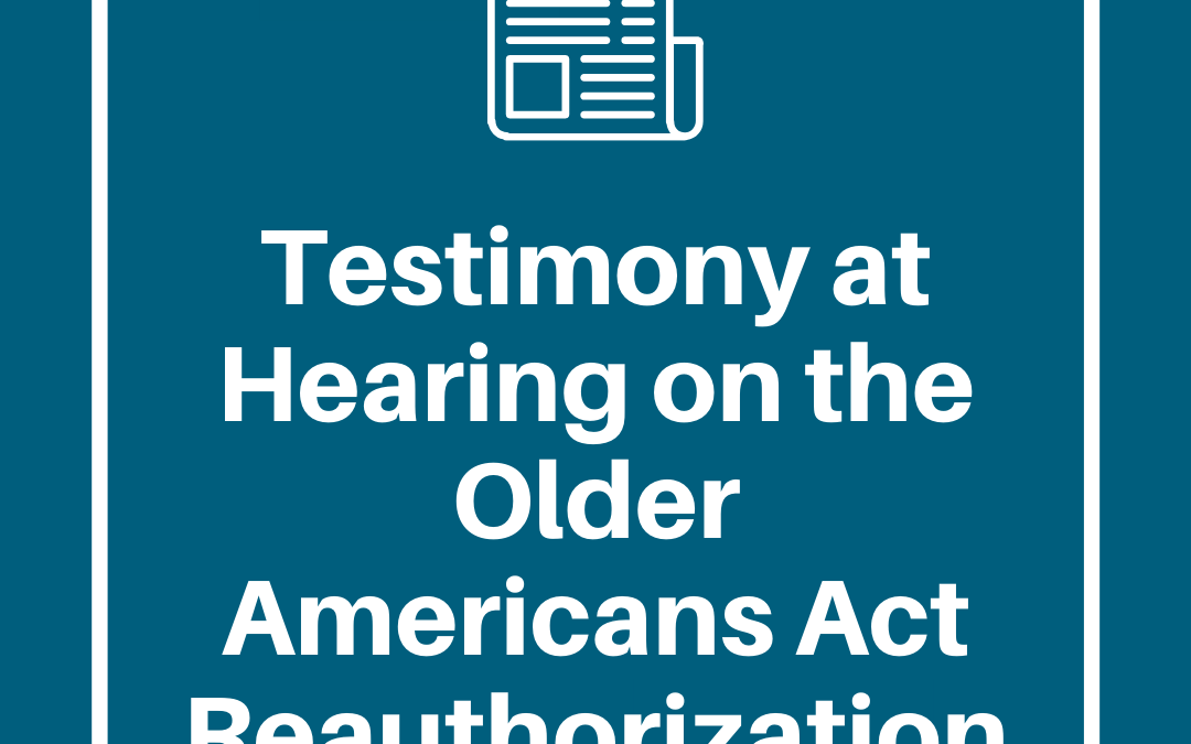 Testimony at Hearing on the Older Americans Act Reauthorization