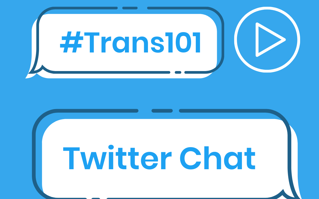 #Trans101 Twitter Chat