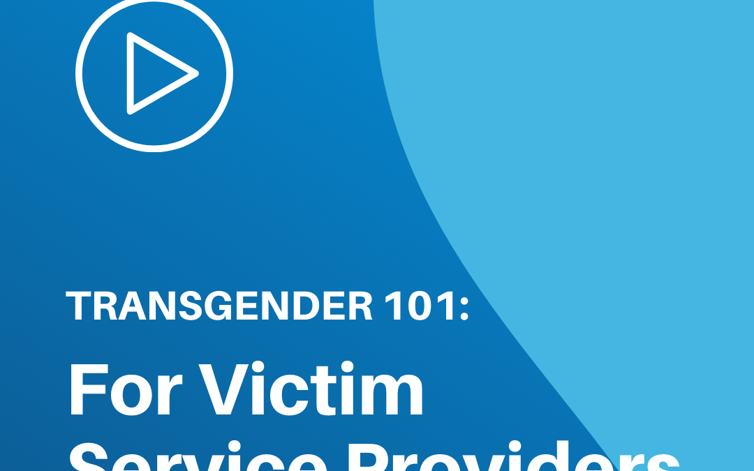 Transgender 101 for Victim Service Providers
