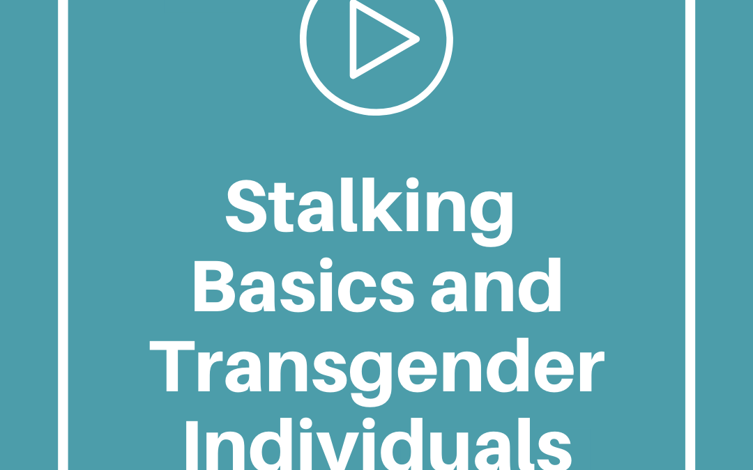 Stalking Basics and Transgender Individuals
