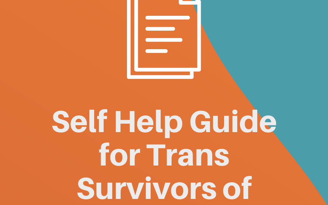 Self Help Guide for Trans Survivors of Violence