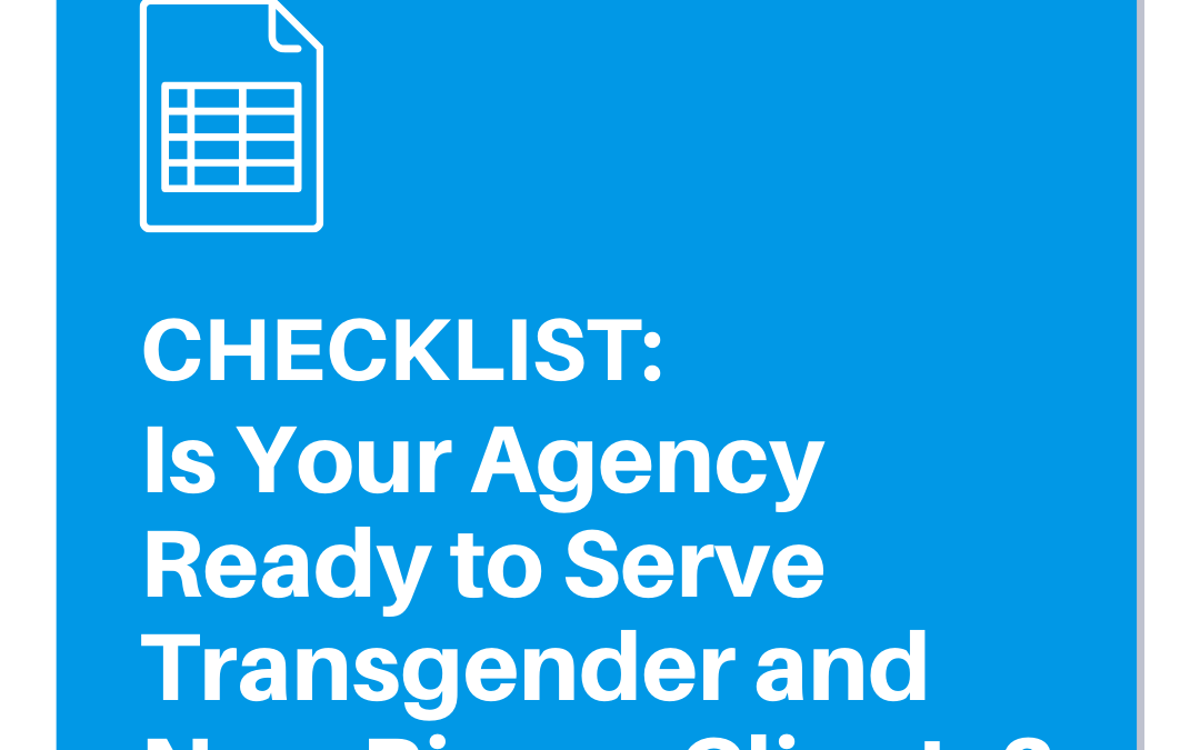 Self-Assessment Tool: “Is Your Agency Ready to Serve Transgender and Non-Binary Clients?”