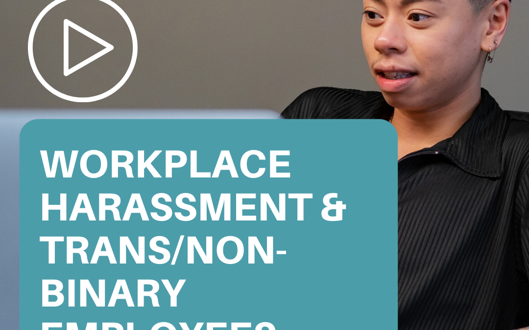 Trans & Non-Binary Employees and Workplace Harassment: Legal Rights & Options (1)