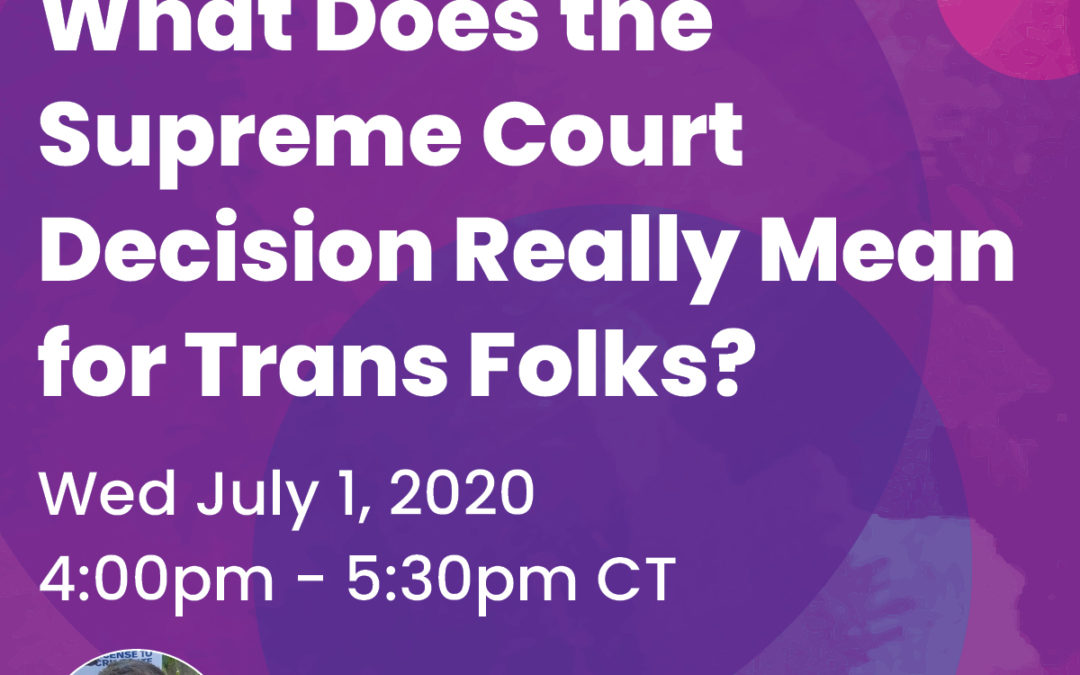 What Does the U.S. Supreme Court Decision Mean for Trans Folks?