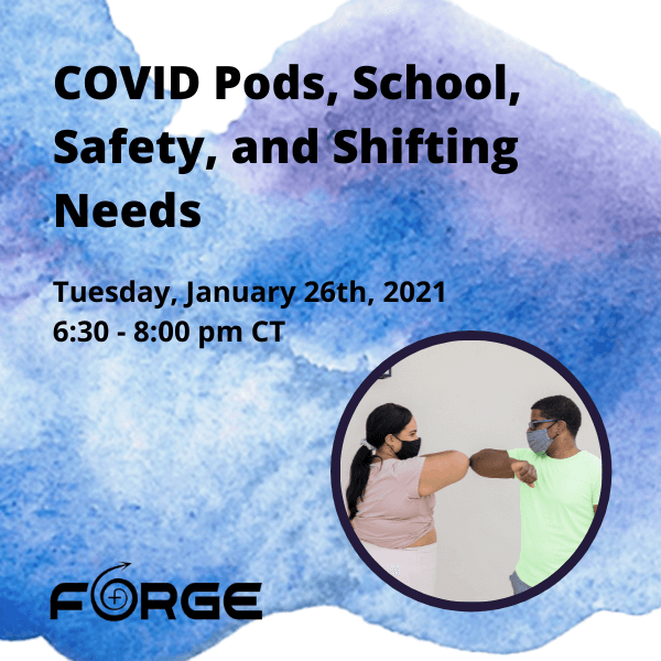 COVID Pods and Shifting Needs