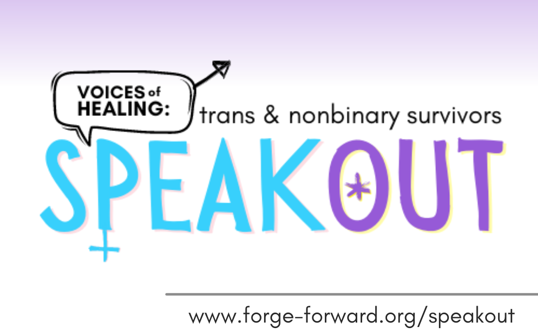 Voices of Healing: Trans & Nonbinary Survivors SPEAK OUT