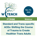 Standard and Trans-specific ACEs: Shifting the Course of Trauma to Create Healthier Trans Adult