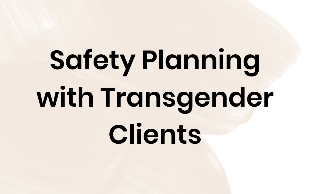 Safety Planning with Transgender Clients