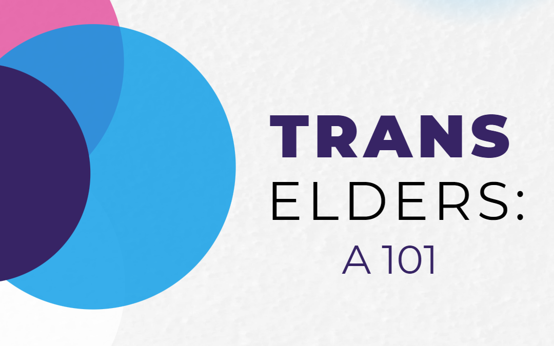 Trans Elders: A 101