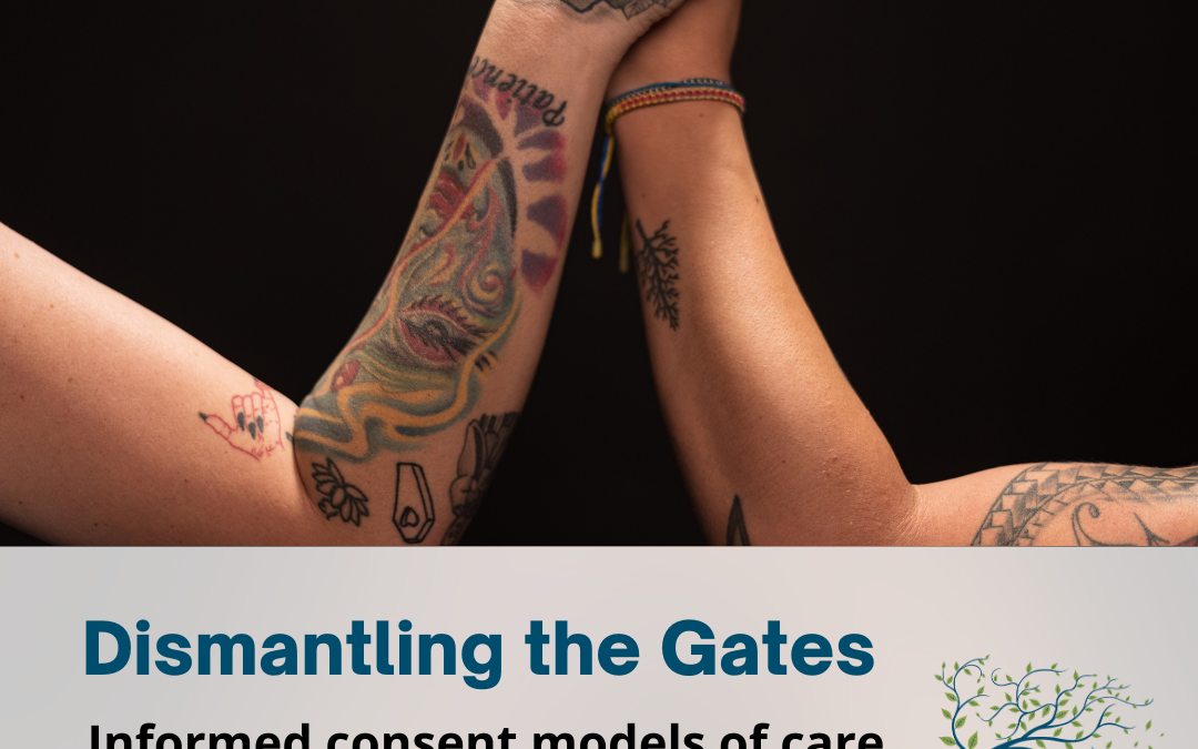 Dismantling the Gates: Informed Consent Models of Care