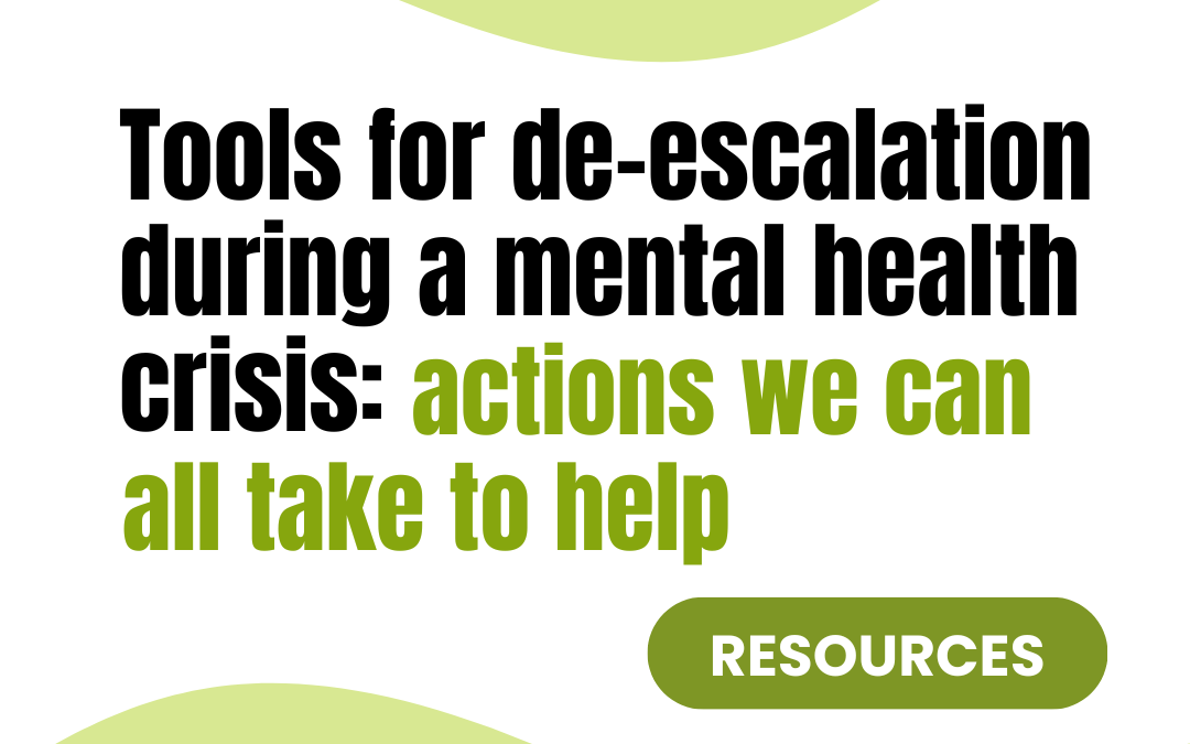 Resources: Tools for de-escalation during a mental health crisis