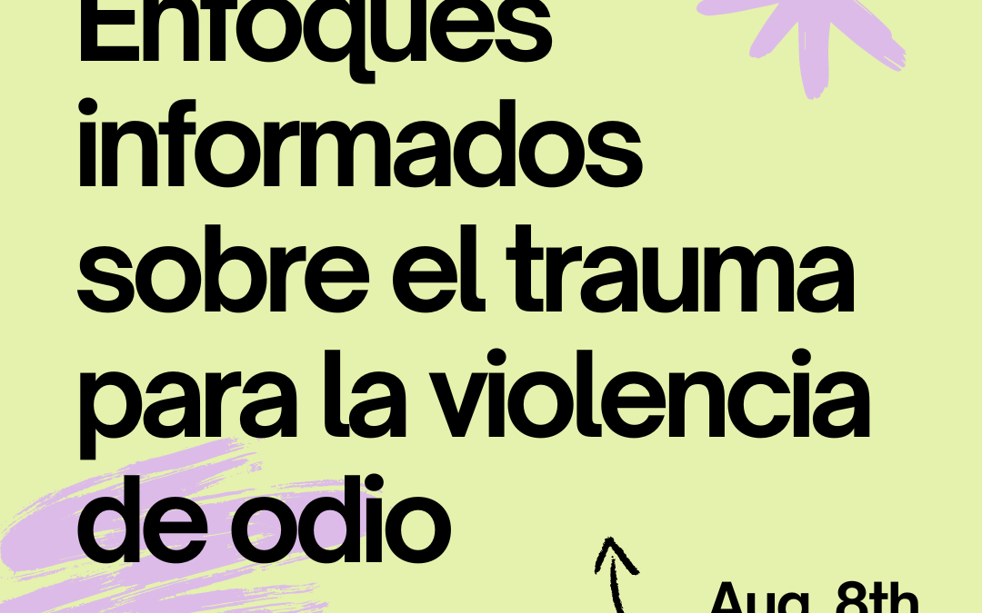 Enfoques informados sobre el trauma para la violencia de odio (español)