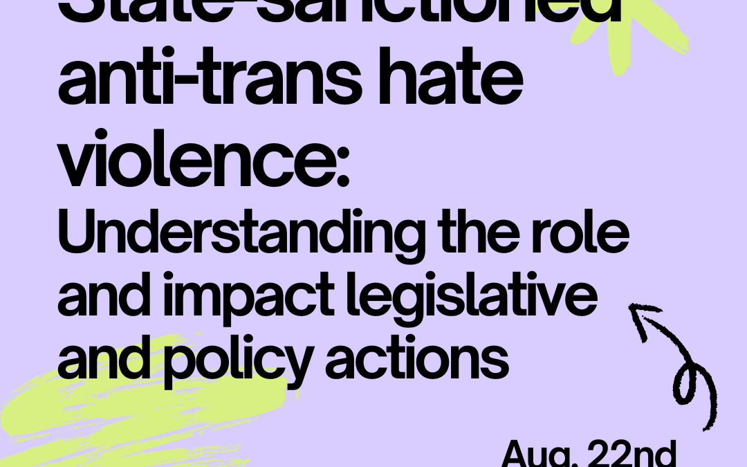 State-sanctioned anti-trans hate violence: Understanding the role and impact legislative actions