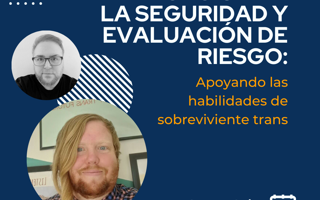 Planificación de la seguridad y evaluación de riesgo: Apoyando habilidades de sobreviviente trans (español)