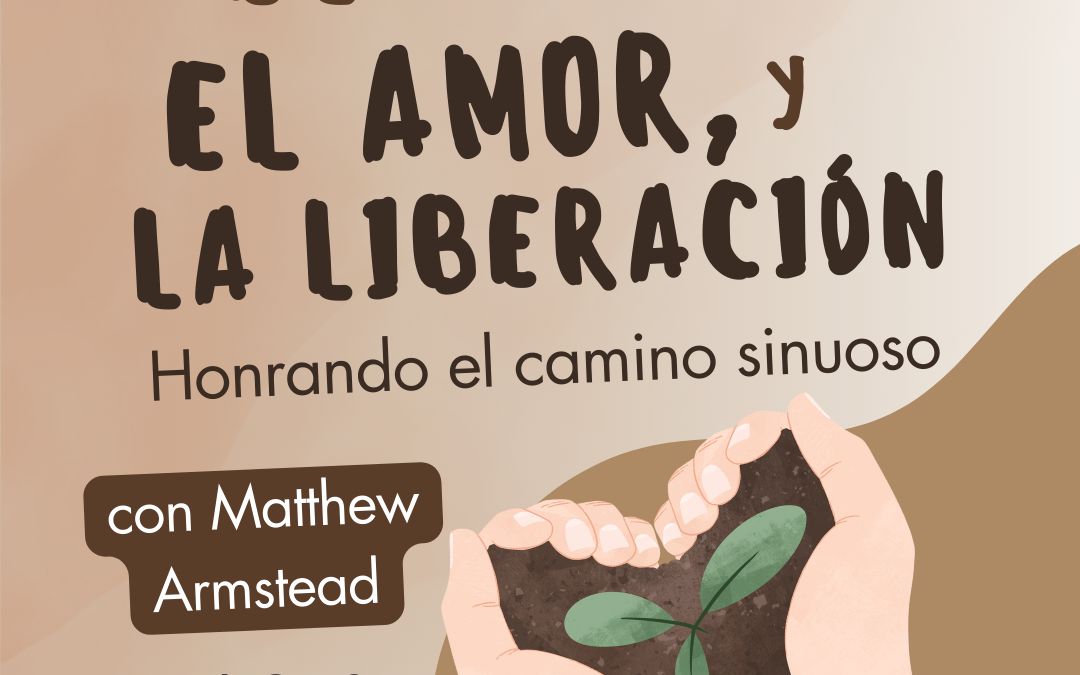 El pesar, el amor, y la liberación: Honrando el camino sinuoso (español)