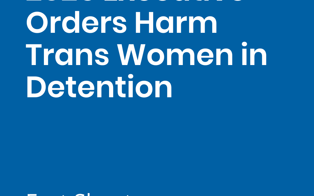 2025 Executive Orders Harm Trans Women in Detention