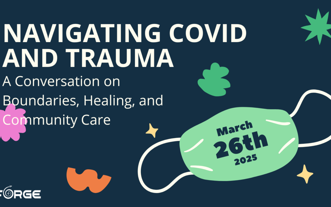 Navigating COVID and Trauma: A Conversation on Boundaries, Healing, and Community Care