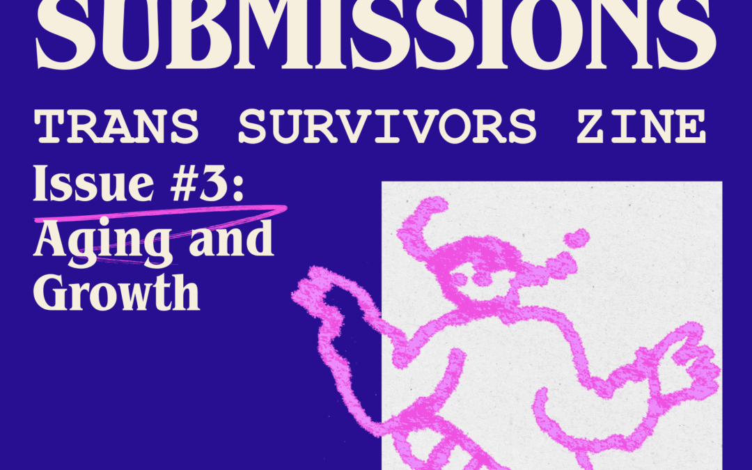 Call for Submissions! Trans Survivors Zine