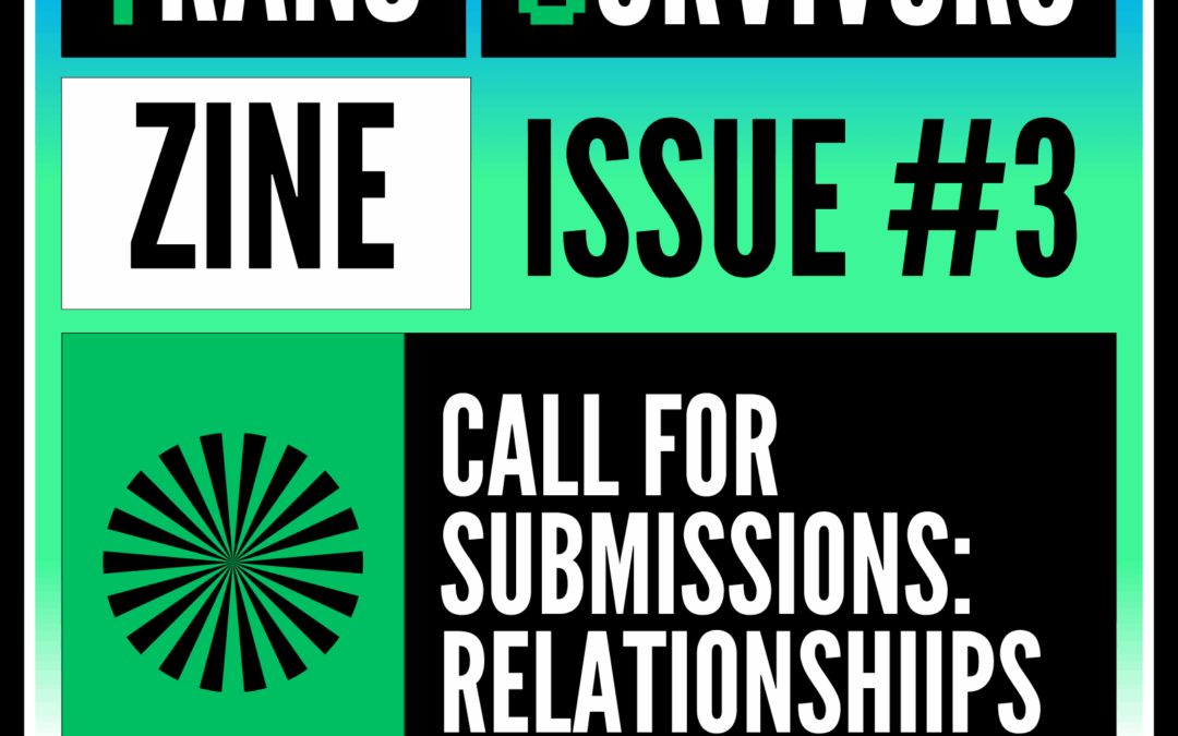 Call for Submissions! Trans Survivors Zine