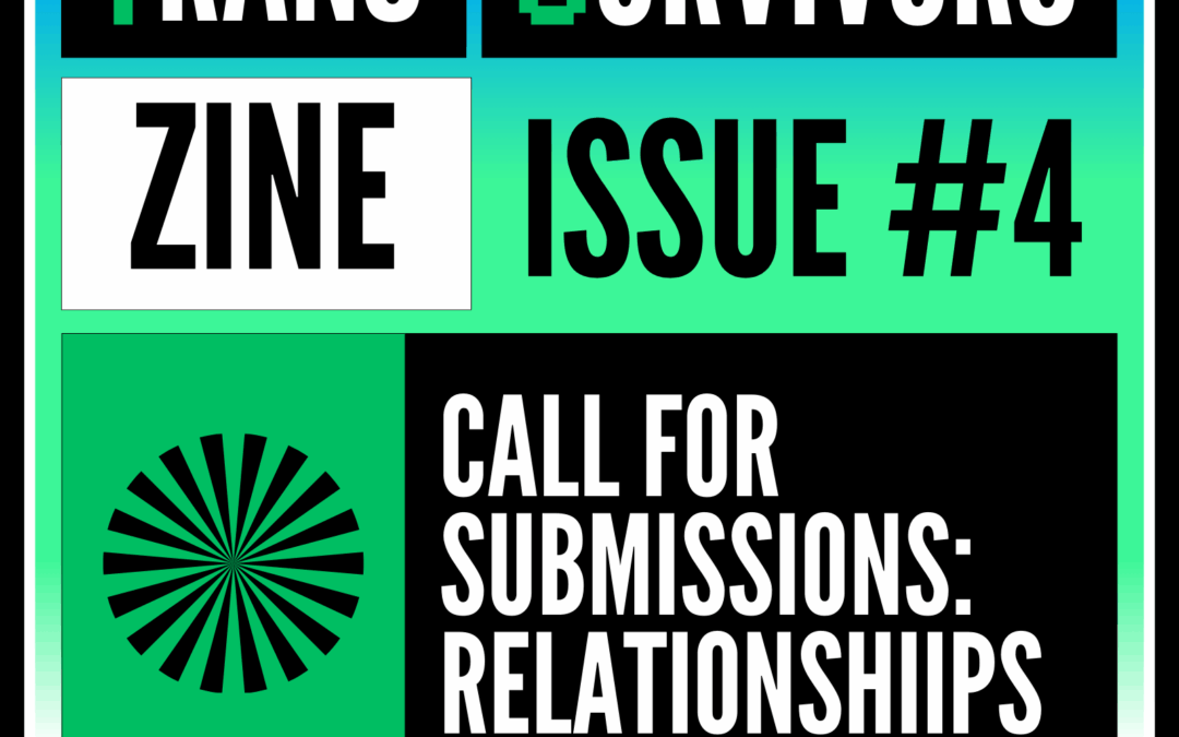 Call for Submissions! Trans Survivors Zine