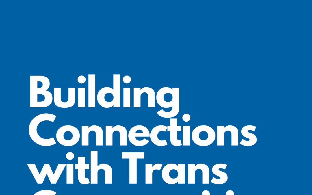 June 2025 Technical Assistance Question: Building Connections with Trans Communities 