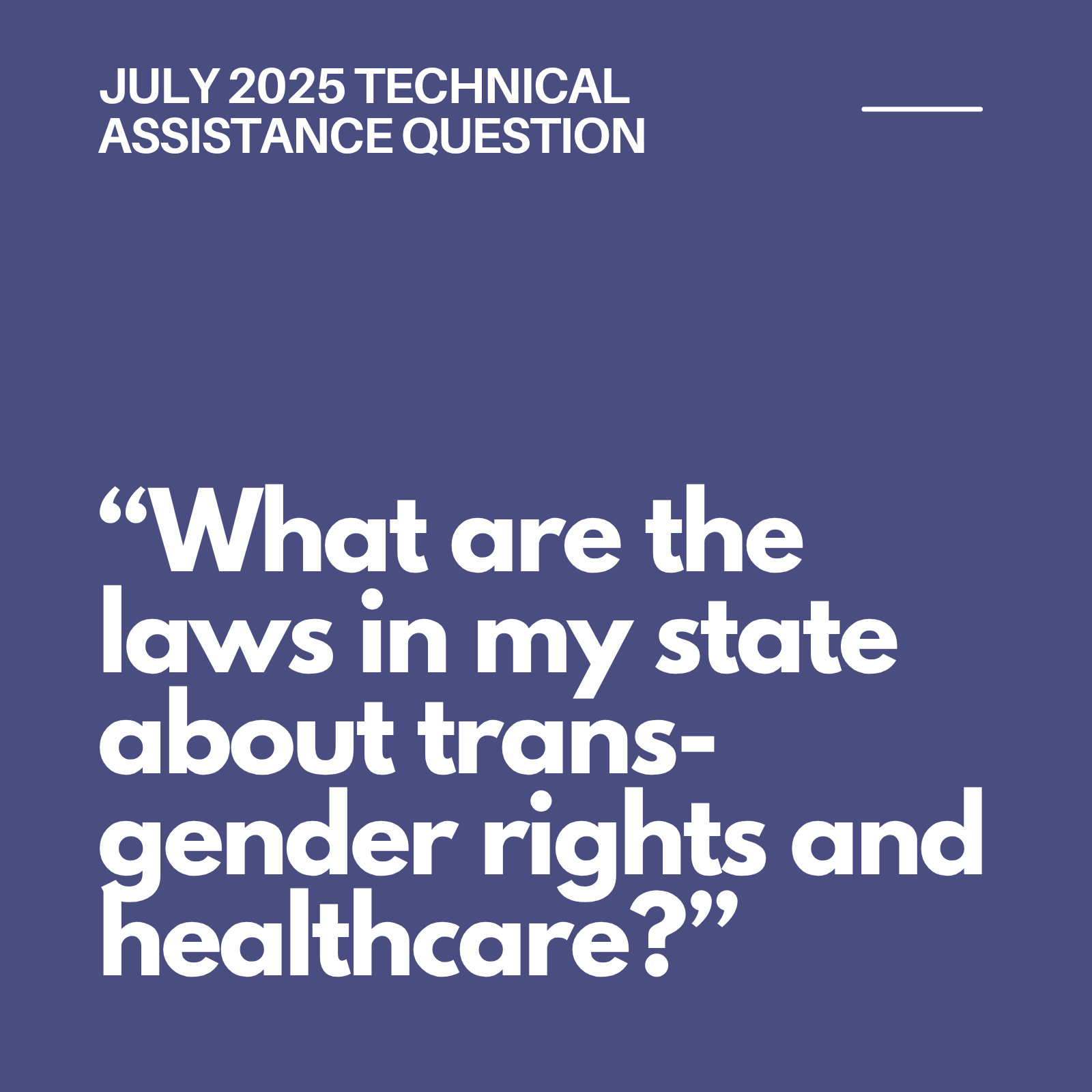 July 2025 Technical Assistance Question: State Laws on Trans Rights