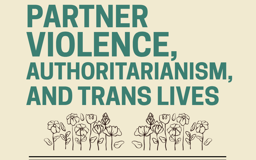 Intimate Partner Violence, Authoritarianism, and Trans Lives